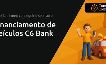 Financiamento de Veículos C6 Bank: Descubra Como Conseguir o Seu Carro